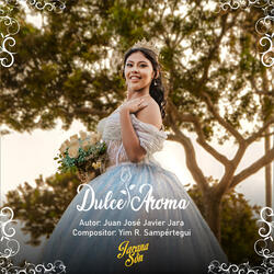 Dulce Aroma, marinera norteña para Zuleika Donayre Grande, reina I (feat. Yim R. Sampértegui & Jarana & Son)
