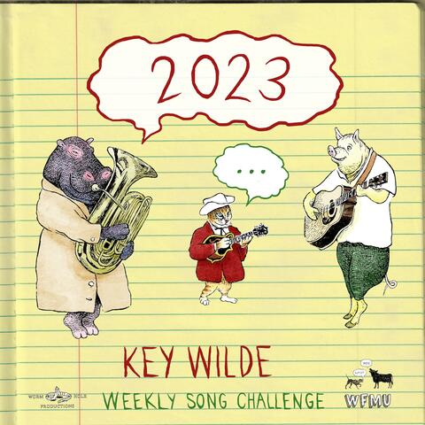 Key Wilde Weekly Songs 2023