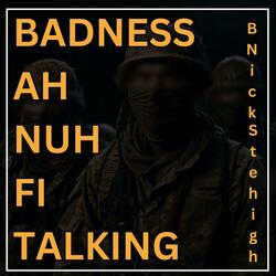 Badness Nuh Fi Talking (feat. Stehigh)