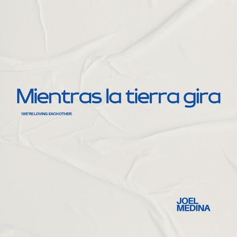 Mientras la tierra gira (We're loving each other)