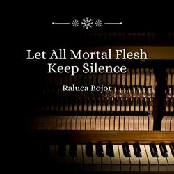Let All Mortal Flesh Keep Silence