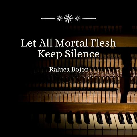 Let All Mortal Flesh Keep Silence