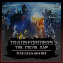 TRANSFORMERS RAP (2007): Más de lo que ves