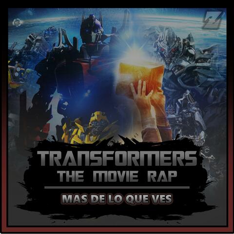 TRANSFORMERS RAP (2007): Más de lo que ves