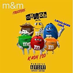 m&m Freestyle (feat. Kash Iso & LoyalGanGLuke)