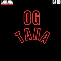 OG Tana (feat. DJ HD)