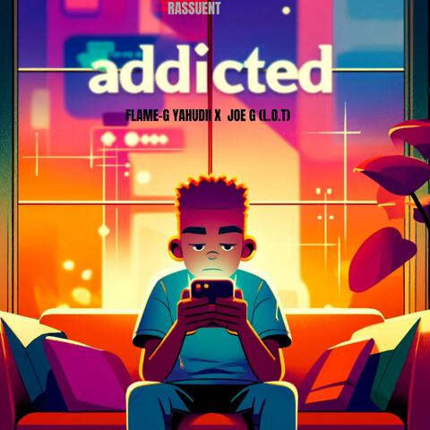 Addicted (feat. Joe G (L.O.T))