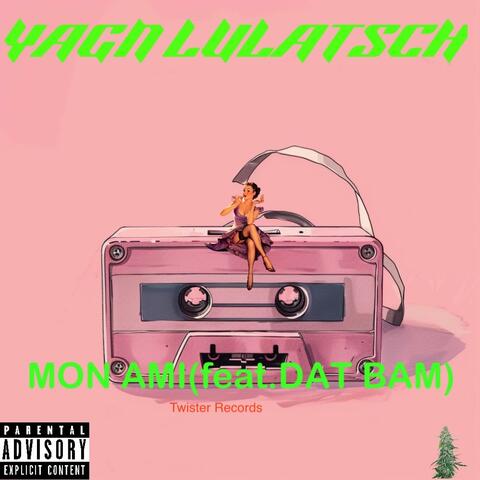 Mon Ami (feat. DAT BAM)