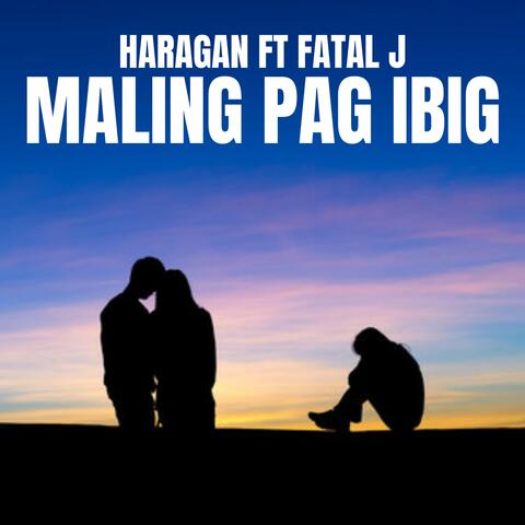 MALING PAG-IBIG (feat. FATAL J)