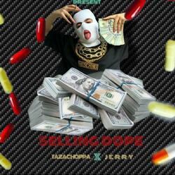 SELLING DOPE (feat. YOUNGNAYKERS)