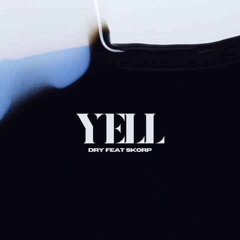 Yell (feat. Skorap)