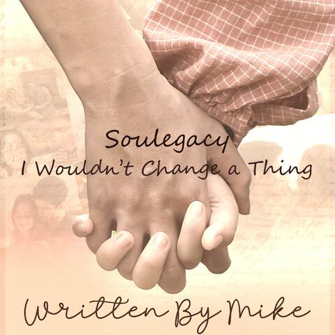 I Wouldn't Change a Thing