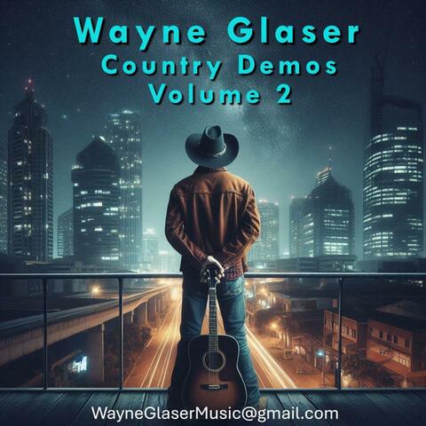 Wayne Glaser Country Demos Volume 2