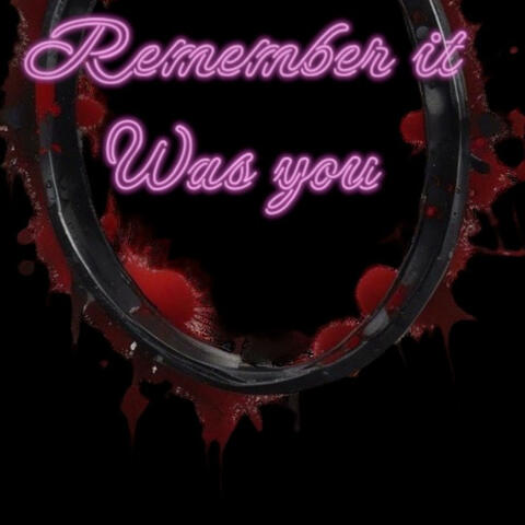 Remember it was you