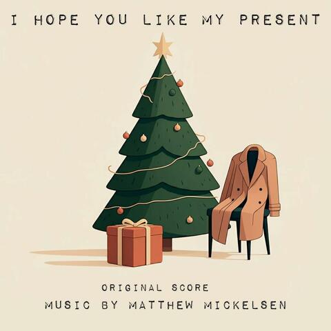 I Hope You Like My Present (Original Score)
