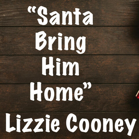SANTA BRING HIM HOME (feat. Lizzie Cooney) [Radio Edit]