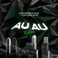 Au Au (Kataa) (feat. UncoJingJong)