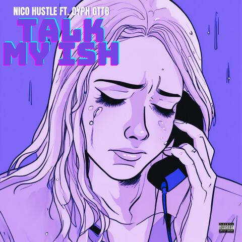 TALK MY ISH (feat. CYPH GTTB)