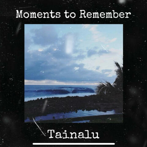 Moments to Remember