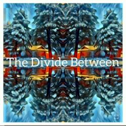 The Divide Between