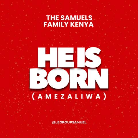 He Is Born (Amezaliwa)