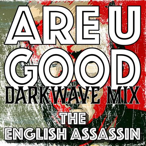 Are U Good (Darkwave Mix)