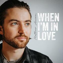 When I'm In Love