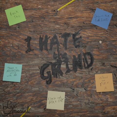 I Hate The Grind