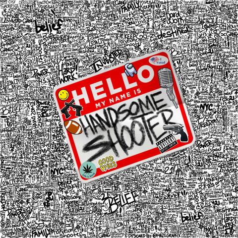 Hello My Name Is Handsome Shooter