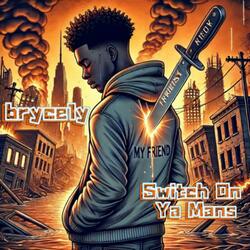 Switch On Ya Mans (feat. Brycely 2.0)