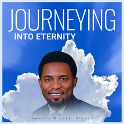Journeying into Eternity