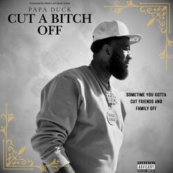 Cut A Bitch Off