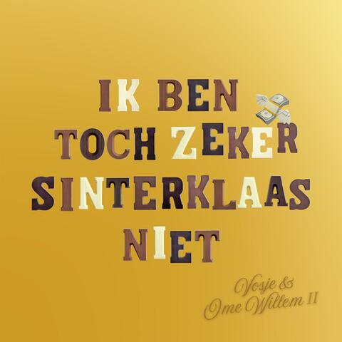 Ik Ben Toch Zeker Sinterklaas niet