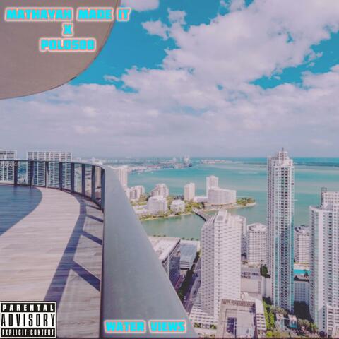 Water Views (feat. Mathayah Made It)