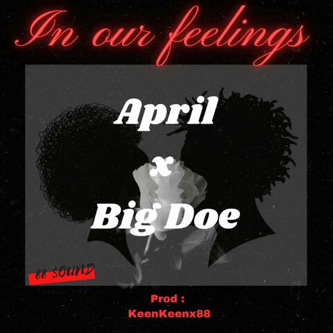 In our feelings (feat. April & Big Doe)