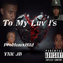 To My Luv 1's (feat. YNK JB)