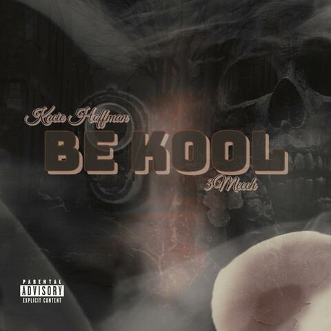 Be Kool (feat. Kacie Hoffman)