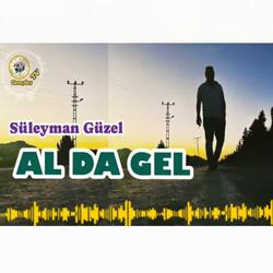 Süleyman Güzel - AL DA GEL - Yeni Türkü - Deyişler