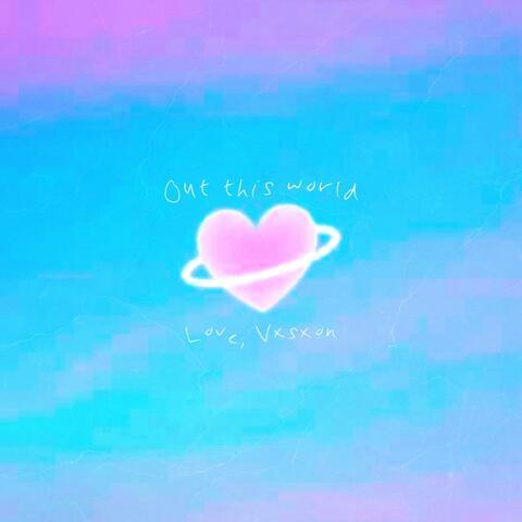 Out This World