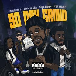 90 Day Grind (feat. YSR Gramz, GrindHard E, Bankroll Dilu & Nito Beats)