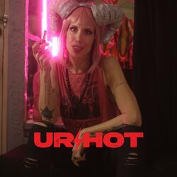 UR HOT