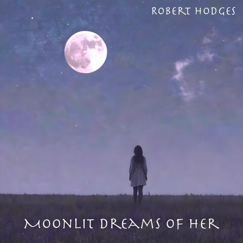 Moonlit Dreams Of Her