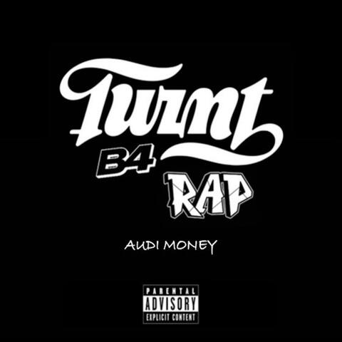 TURNT B4 RAP