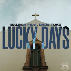 Lucky Days (feat. Dade Toad)