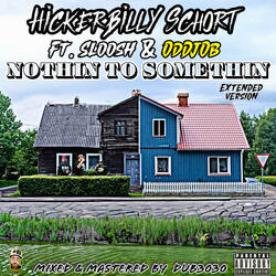 Nothin' To Somethin' (feat. Sloosh & OdDjOb) (Extended)