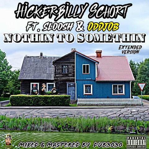 Nothin' To Somethin' (feat. Sloosh & OdDjOb) [Extended]