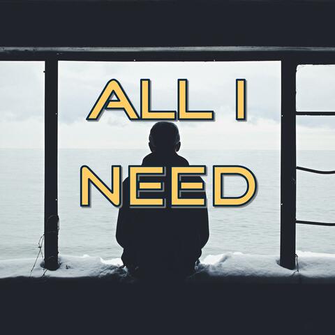 All I Need