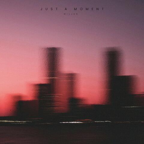 just a moment