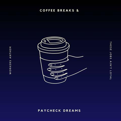Coffee Breaks and Paycheck Dreams (Bonus Version)
