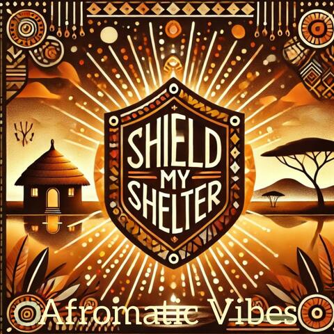 Shield My Shelter